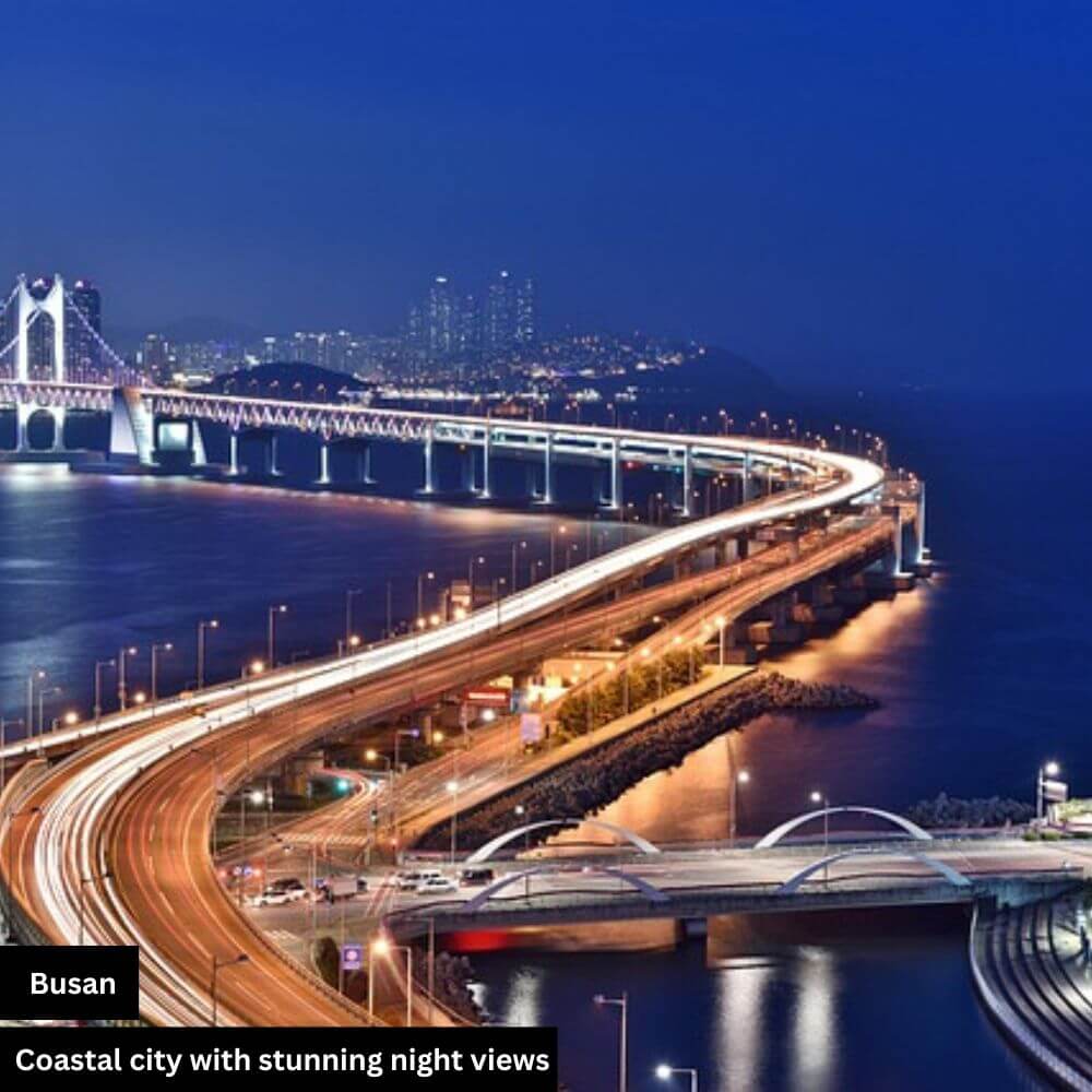 Busan, South Koreaโs coastal city, famous for beaches and seafood.