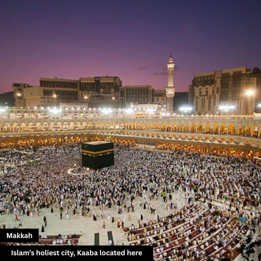 Makkah, the holiest city in Islam, home to Kaaba